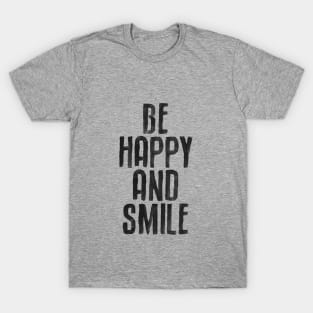 Be Happy and Smile in black and white T-Shirt